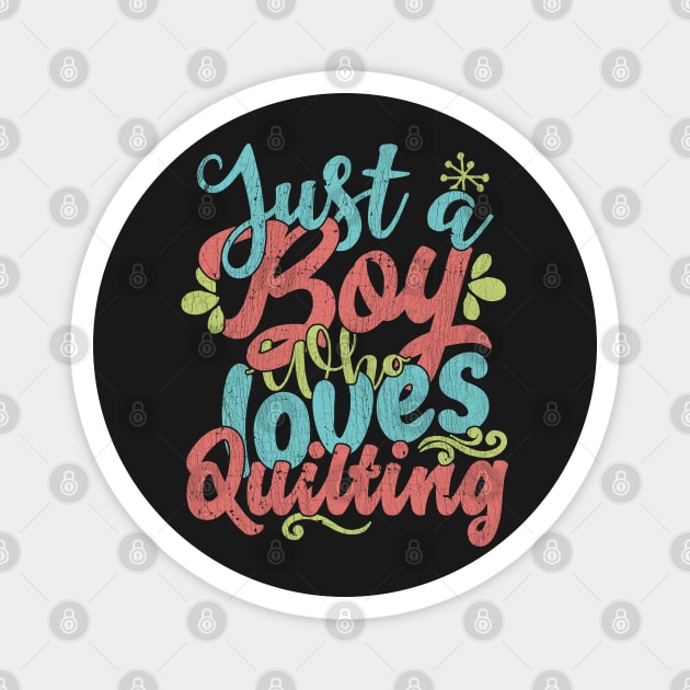 Just A Boy Who Loves Quilting Gift product Magnet by theodoros20